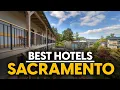 Best Hotels In Sacramento Usa - Top 5 Picks For Any Budget