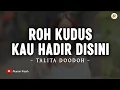 Download Lagu Roh Kudus kau Hadir Disini - Talita Doodoh (Lirik) | Lagu Rohani Kristen Terbaru 2025