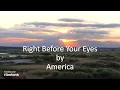 Lagu America - Right Before Your Eyes