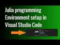 Julia programming Environment set up in Visual Studio Code VS Code Tutorial for Beginners