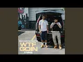 WTF GOIN feat 21 Savage