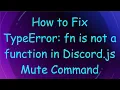 How to Fix TypeError fn is not a function in Discord js Mute Command