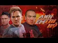 Download Lagu ANH EM TRI KỶ - Lâm Chấn Huy, Dương Ngọc Thái, Lâm Chấn Hải | MV OFFICIAL