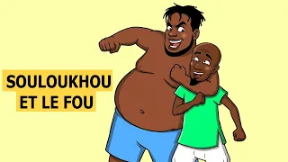 Souloukhou et le fou du quartier