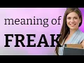 Freak what is FREAK meaning
