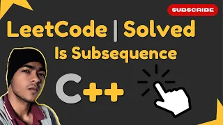 Is Subsequence Leetcode 392 Solution Explained with C Code 2024