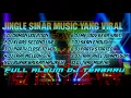 Download Lagu JINGLE SINAR MUSIC YANG VIRAL || FULL ALBUM DJ TERBARU