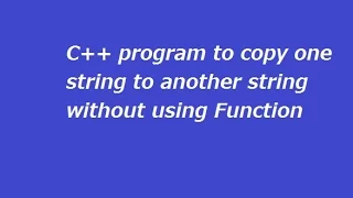 C Program to Copy One String into Other Without Function