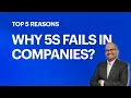 Top 5 Reasons why 5S Implementation Fail in companies