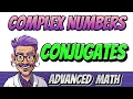 Complex Numbers - Basic operations with Conjugates Advanced Mathematics