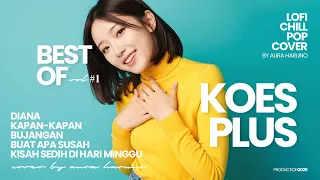 aura haruno best of koes plus lofi chill pop cover 
