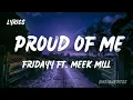 Download Lagu Fridayy Ft. Meek Mill - Proud Of Me (Lyrics)