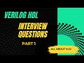 Verilog Coding Interview Questions - Part 1 All about VLSI