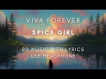 Lagu Spice Girl - Viva Forever 8D