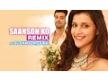 Download Lagu Saanson Ko Remix – ZiD | Arijit Singh | Mannara | Karanvir | Sharib - Toshi |