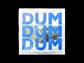 Dum Dum Dum (Chloe Wilson Remix Extended)