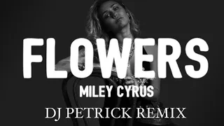 miley cyrus flowers dj petrick remix extended version 2023