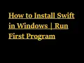 How to Install Swift in Windows Run First Program