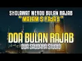 Download Lagu SHOLAWAT DOA RAJAB MERDU - TAK TERASA AIR MATA KELUAR MENGINGAT DOSA YANG TELAH DIPERBUAT MP3