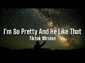 Download Lagu I'm So Pretty And He Like That - Tiktok Version
