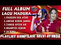 Download Lagu Full Album Madura Viral - The Best Selvi Ayunda Paggun Eka Ateh X Anyar Dedih Janda