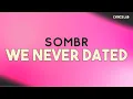 Download Lagu sombr - we never dated