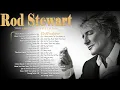 Download Lagu The Best of Rod Stewart - Rod Stewart Greatest Hits Full Album Soft Rock