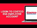 Costco ESS Employee Login How to Login to Your Costco ESS Employee Account 2025
