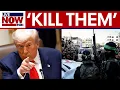 Lagu President Trump threatens to 'go in and kill' Hamas | LiveNOW from FOX