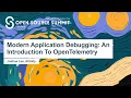 Modern Application Debugging An Introduction To OpenTelemetry - Joshua Lee Altinity