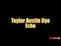 Taylor Austin Dye - Echo Guitar Chords cover