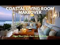 Coastal Living Room Makeover Elegant Beach House Decor Ideas You ll Love