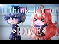 Download Lagu I Think I'm in Love Again - Gacha Life Music Video || GLMV