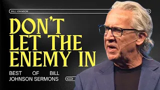 Don’t Give the Devil a Foothold - Best of Bill Johnson Sermons | Bethel Church