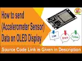 How to send MPU9250 Accelerometer Sensor data on OLED Display