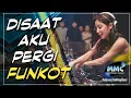 Download Lagu DJ DISAAT AKU PERGI - DADALI REMIX 2020 [ Funkot ]