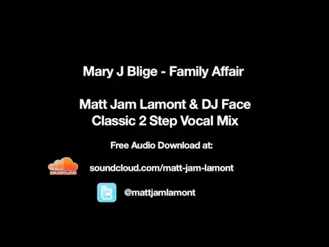 Download MP3 Mary J Blige - Family Affair (Matt Jam Lamont \u0026 DJ Face Classic 2-step Remix) 2001