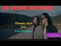 Lagu KU DISINI UNTUKMU || THOMAS ARYA feat ELSA PITALOKA || LYRICS @niakurniawati1413
