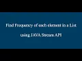 Frequency of Each Element in a List using Java 8