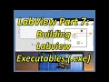 Labview Part 7 Building Labview Executables exe
