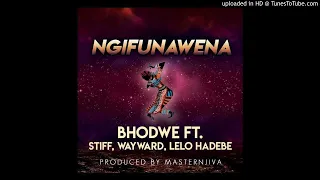 bhodwe ngifuna wena ft lelo h stiff u0026 wayward