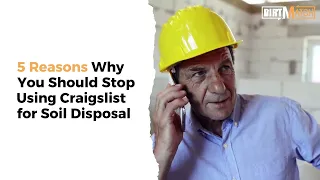 5 reasons why you should stop using craigslist for soil disposal