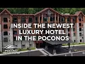 The Swiftwater Hotel Tour New Luxury Poconos Hospitality