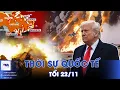 Lagu Thời sự Quốc tối 22/11.Tổng thống Trump hé lộ ‘ngày vàng’ để Ukraine ký thỏa thuận hòa bình-VNAMedia