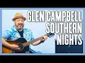 Download Lagu Glen Campbell Southern Nights Guitar Lesson + Tutorial