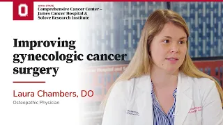 Improving gynecologic cancer surgery at Ohio State OSUCCC - James