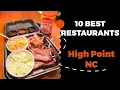 10 Best Restaurants in High Point North Carolina 2022 - Top local places to eat in High Point NC
