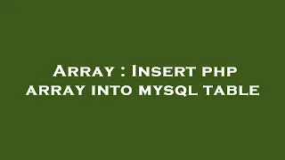 Array Insert php array into mysql table