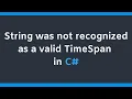 String was not recognized as a valid TimeSpan in C C TimeSpan error