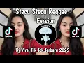 Download Lagu STECU STECU REGGAE VIBES|VIRAL TIKTOK TERBARU 2025|by As Tone